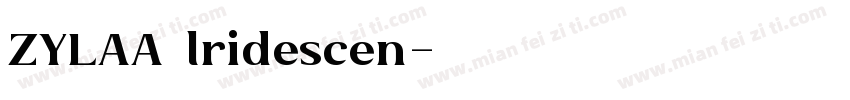 ZYLAA lridescen字体转换